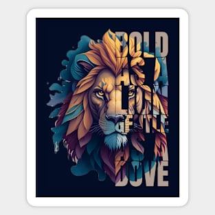 Bold as a lion gentle as a dove Magnet